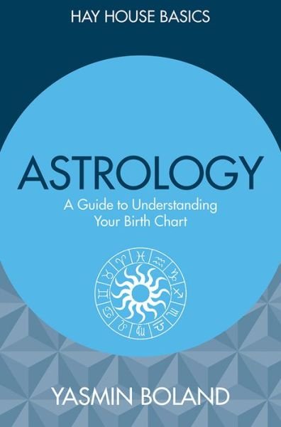Cover for Yasmin Boland · HAY HOUSE BASICS: Astrology: A Guide to Understanding Your Birth Chart (Paperback Bog) (2016)