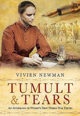 Tumult and Tears: An Anthology of Women's First World War Poetry - Vivien Newman - Books - Pen & Sword Books Ltd - 9781783831470 - August 5, 2016