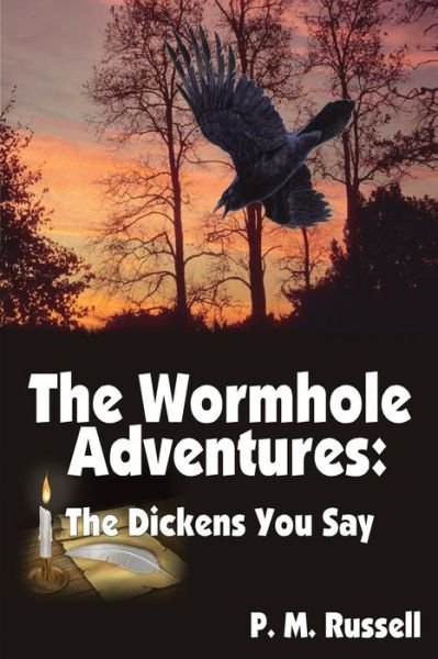Cover for P. M. Russell · The Wormhole Adventures: the Dickens You Say (Paperback Book) (2020)