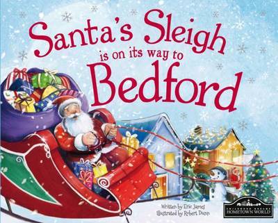 Santas Sleigh is on Its Way to Bedford - Santas Sleigh is on Its Way to Bedford - Books - Hometown World - 9781785530470 - August 28, 2015