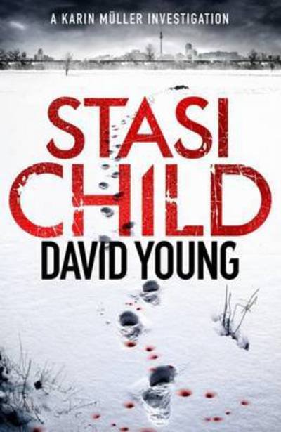 Cover for David Young · Stasi Child: A Chilling Cold War Thriller (Taschenbuch) (2016)