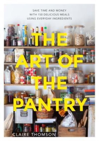 Cover for Claire Thomson · Art of the Pantry (Book) (2017)