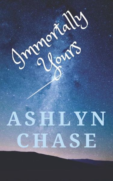 Cover for Ashlyn Chase · Immortally Yours (Paperback Book) (2017)