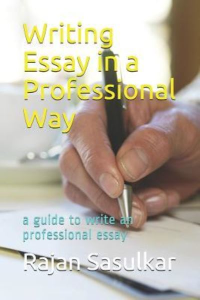 Cover for Rajan Sasulkar · Writing Essay in a Professional Way (Paperback Book) (2018)