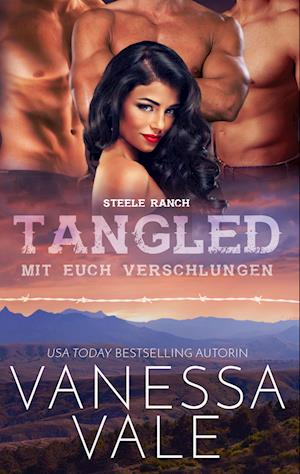 Cover for Vanessa Vale · Tangled - Mit Euch Verschlungen (Book) (2025)