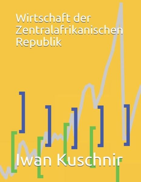 Cover for Iwan Kuschnir · Wirtschaft der Zentralafrikanischen Republik (Paperback Book) (2019)