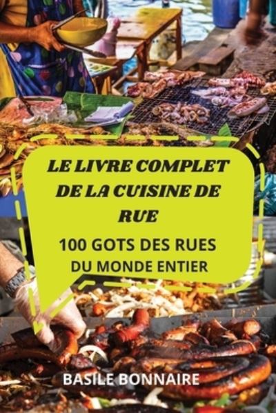 Cover for Basile Bonnaire · Le Livre Complet de la Cuisine de Rue (Paperback Book) (2022)