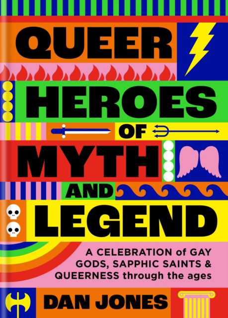 Queer Heroes of Myth and Legend: A celebration of gay gods, sapphic saints, and queerness through the ages - Dan Jones - Bøker - Octopus Publishing Group - 9781804190470 - 8. mai 2025