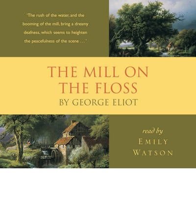 Cover for George Eliot · The Mill on the Floss (Audiobook (CD)) [Unabridged edition] (2007)