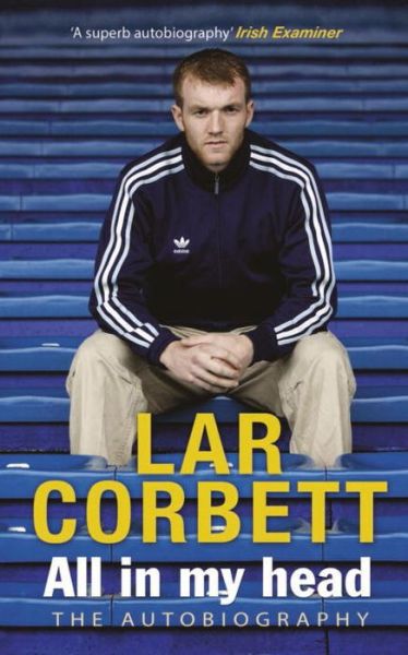 Cover for Lar Corbett · All In My Head: The Autobiography (Paperback Book) (2013)