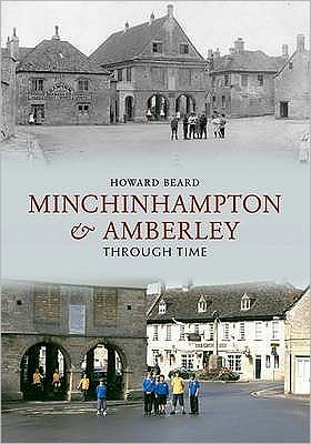 Cover for Howard Beard · Minchinhampton &amp; Amberley Through Time - Through Time (Paperback Book) (2009)