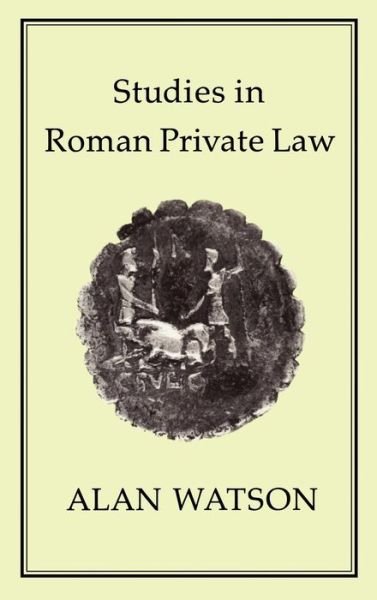 Cover for Alan Watson · Studies in Roman Private Law (Hardcover Book) (2003)