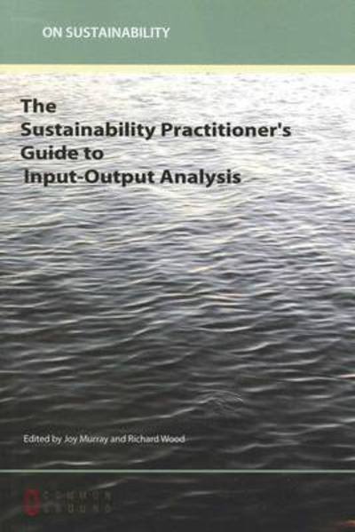 Cover for Joy Murray · The Sustainability Practitioner's Guide to Input-output Analysis (Paperback Book) (2010)