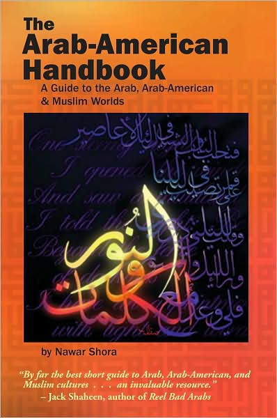 Cover for Shora, Nawar, JD · Arab-American Handbook: A Guide to the Arab, Arab-American &amp; Muslim Worlds (Hardcover Book) (2021)