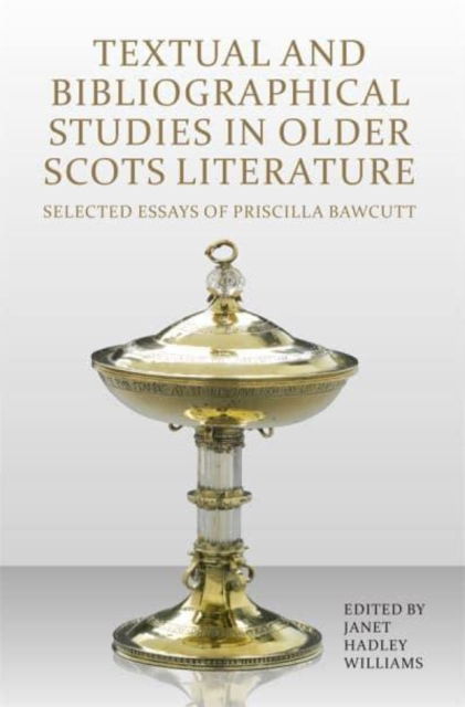 Textual and Bibliographical Studies in Older Scots Literature: Selected Essays of Priscilla Bawcutt - - Books - Scottish Text Society - 9781897976470 - October 25, 2022