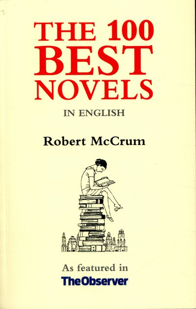 Cover for Robert McCrum · The 100 Best Novels: In English (Paperback Book) [New edition] (2016)