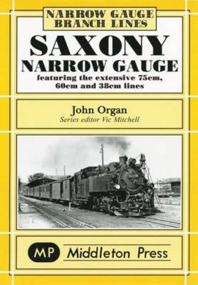 Cover for John Organ · Saxony Narrow Gauge (Hardcover Book) (2005)