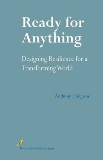 Cover for Anthony M. Hodgson · Ready for Anything: Designing Resilience for a Transforming World (Paperback Book) (2011)