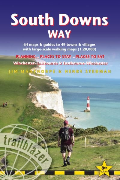Cover for Jim Manthorpe · South Downs Way Trailblazer Walking Guide 8e: Practical guide with 60 Large-Scale Walking Maps (1:20,000) &amp; Guides to 49 Towns &amp; Villages - Planning, Places To Stay, Places to Eat (Pocketbok) [8 Revised edition] (2024)
