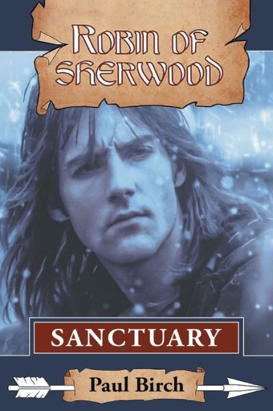 Sanctuary - Robin of Sherwood - Paul Birch - Books - Spiteful Puppet - 9781913256470 - June 1, 2021