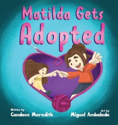 Cover for Candace Meredith · Matilda Gets Adopted (Hardcover Book) (2021)