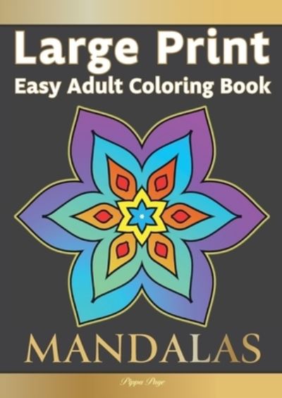 Cover for Pippa Page · Large Print Easy Adult Coloring Book MANDALAS (Paperback Book) (2020)