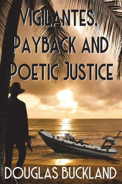 Cover for Douglas Buckland · Vigilantes, Payback and Poetic Justice (Paperback Book) (2022)