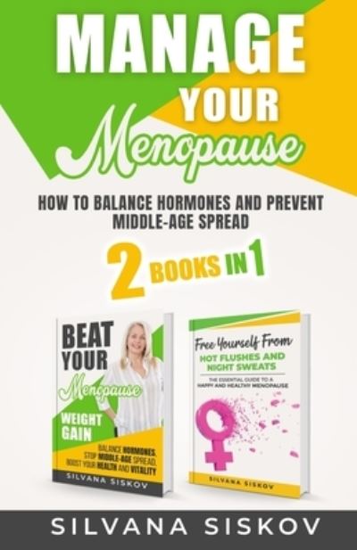 Cover for Silvana Siskov · Manage Your Menopause 2 Books in 1 (Paperback Book) (2021)