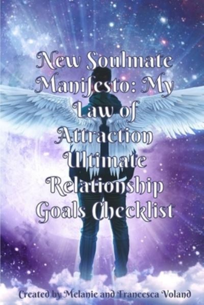 Cover for Melanie Voland · New Soulmate Manifesto: My Law of Attraction Ultimate Relationship Goals Checklist (Paperback Book) (2021)