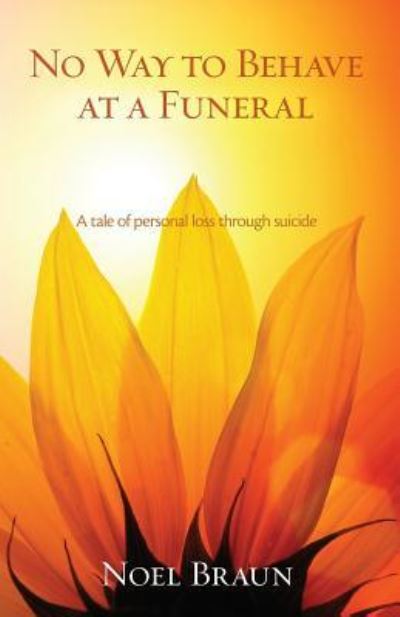 #OP No Way to Behave at a Funeral - Noel Braun - Books - Sid Harta Publishers - 9781921642470 - November 1, 2018