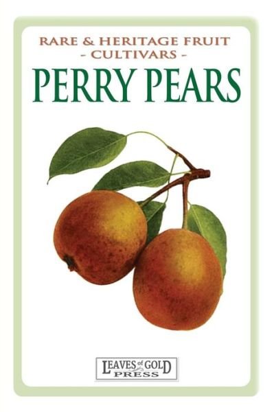 Cover for C Thornton · Perry Pears: Rare and Heritage Fruit Cultivars #6 - Rare &amp; Heritage Fruit Cultivars (Paperback Bog) (2014)