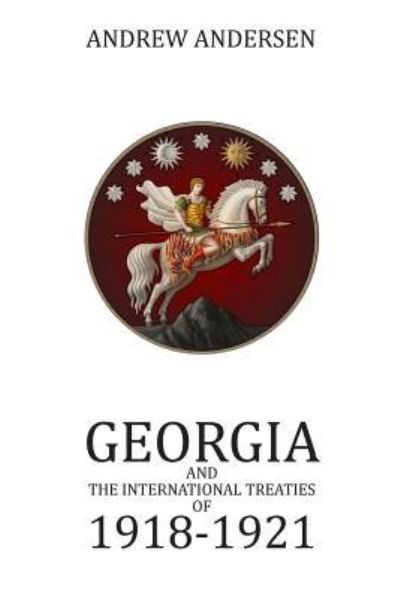 Cover for Andrew Andersen · Georgia and the International Treaties of 1918 - 1921 (Paperback Bog) (2018)