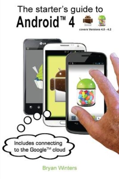 Cover for Bryan Winters · The Starter's Guide to Android 4 (Paperback Book) (2013)