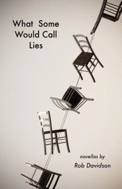 Cover for Rob Davidson · What Some Would Call Lies (Paperback Book) (2018)