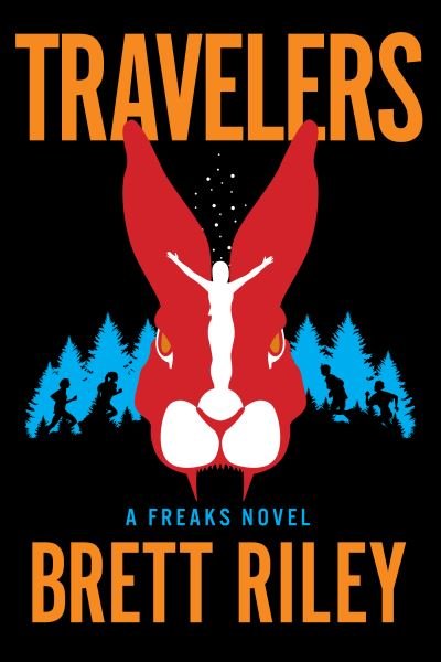 Cover for Brett Riley · Travelers: A Freaks Novel - Freaks (Hardcover Book) (2022)