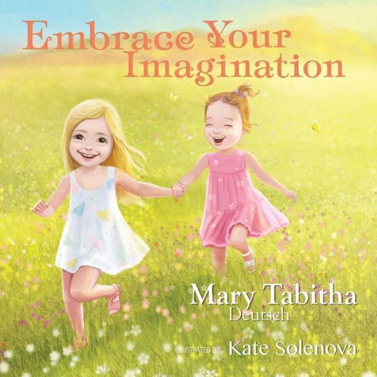 Cover for Mary Tabitha Deutsch · Embrace Your Imagination (Paperback Book) (2019)