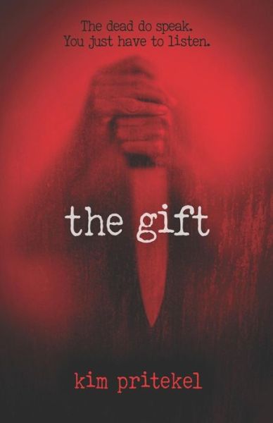 Cover for Kim Pritekel · The Gift (Paperback Book) (2018)