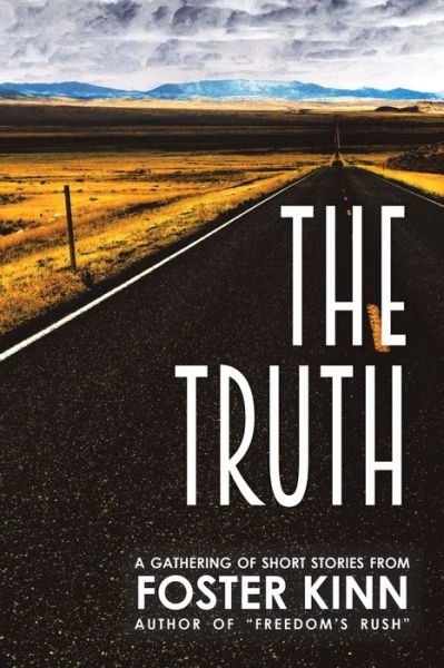 Cover for Foster Kinn · The Truth, a Gathering of Short Stories (Paperback Book) (2021)