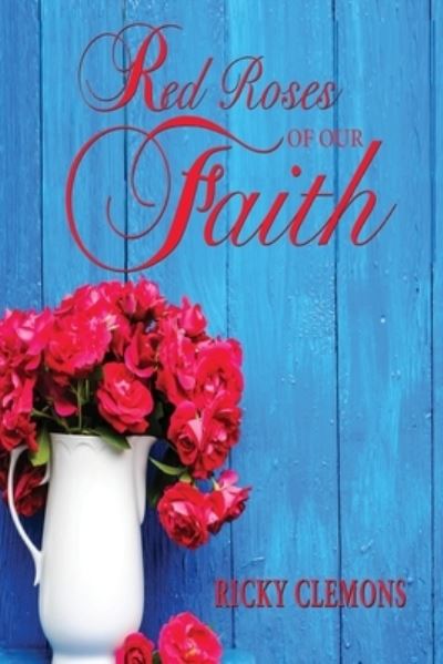 Cover for Ricky Clemons · Red Roses of Our Faith (Paperback Book) (2019)