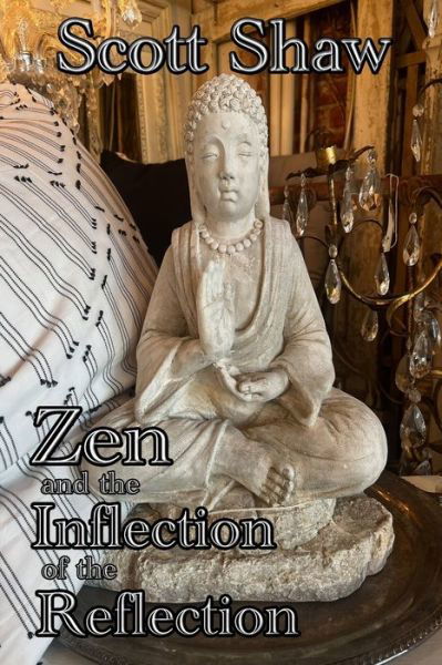 Cover for Scott Shaw · Zen and the Inflection of the Reflection (Paperback Book) (2022)