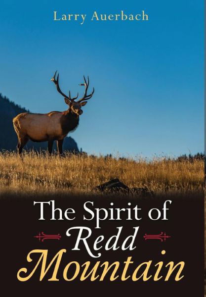 Cover for Larry Auerbach · The Spirit of Redd Mountain (Hardcover Book) (2018)