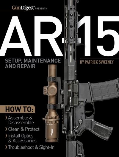 Cover for Patrick Sweeney · AR-15 Setup, Maintenance and Repair (Taschenbuch) [New edition] (2022)