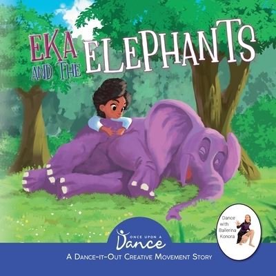 Cover for Once Upon A Dance · Eka and the Elephants (Book) (2022)