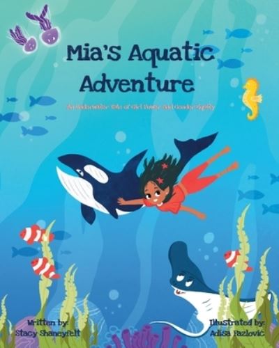 Cover for Stacy Shaneyfelt · Mia's Aquatic Adventure (Book) (2022)