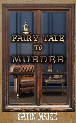 Cover for Satin Maize · Fairy Tale to Murder (Hardcover Book) (2022)