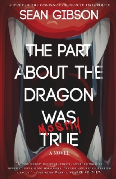 Cover for Sean Gibson · The Part about the Dragon Was (Mostly) True (Paperback Book) (2020)