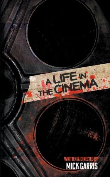 Cover for Mick Garris · Life in Cinema (Book) (2022)