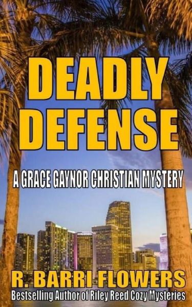 Cover for R Barri Flowers · Deadly Defense (Paperback Book) (2017)