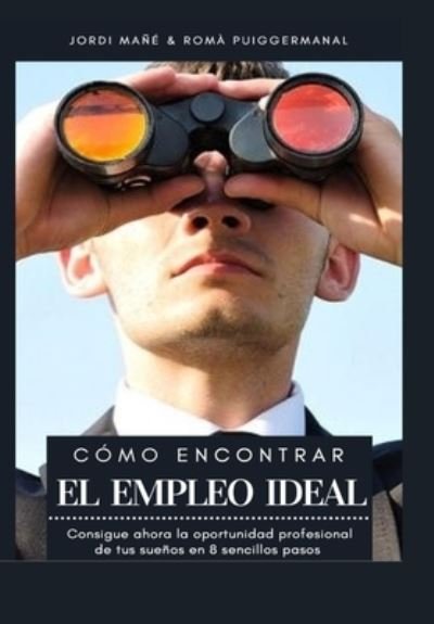Cover for Roma Puiggermanal · Como encontrar el Empleo Ideal (Pocketbok) (2018)