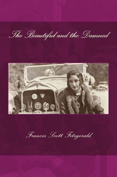 The Beautiful and the Damned - F Scott Fitzgerald - Livros - Createspace Independent Publishing Platf - 9781979092470 - 23 de outubro de 2017